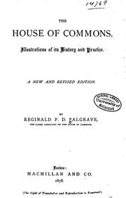 Cover of: The House of Commons by Reginald F. D. Palgrave K.C.B.