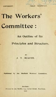 Cover of: The workers' committee: an outline of its principles and structure.