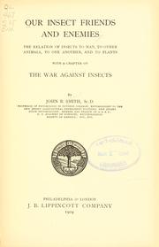 Cover of: Our insect friends and enemies: the relation of insects to man, to other animals, to one another, and to plants, with a chapter on the war against insects