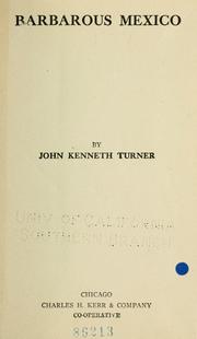 Cover of: Barbarous Mexico by John Kenneth Turner