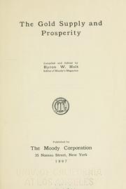Cover of: The gold supply and prosperity by Holt, Byron Webber