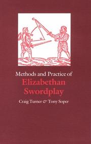 Methods and practice of Elizabethan swordplay by Craig Turner