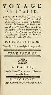 Cover of: Voyage en Italie: contenant l'histoire & les anecdotes les plus singulieres de l'Italie, & sa description : les usages, le gouvernement, le commerce, la littérature, les arts, l'histoire naturelle, & les antiquités : avec des jugemens sur les ouvrages de peinture, sculpture & architecture, & les plans de toutes les grandes villes d'Italie