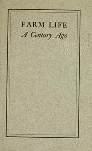 Cover of: Farm life a century ago: a paper read upon several occasions by Ethel Stanwood Bolton