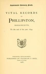Cover of: ...Vital records of Phillipston, Massachusetts, to the end of the year 1849.