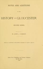 Notes and additions to the history of Gloucester by John J Babson