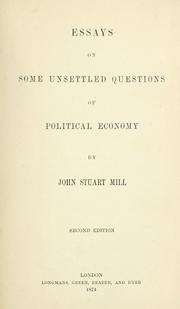 Cover of: Essays on some unsettled questions of political economy