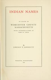 Cover of: Indian names of places in Worcester County, Massachusetts by Lincoln Newton Kinnicutt