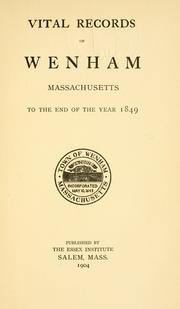 Cover of: Vital records of Wenham, Massachusetts, to the end of the year 1849.