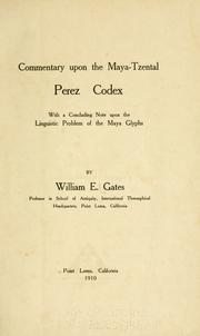 Cover of: Commentary upon the Maya-Tzental Perez codex: with a concluding note upon the linguistic problem of the Maya glyphs