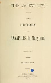 Cover of: "The ancient city": a history of Annapolis, in Maryland, 1649-1887