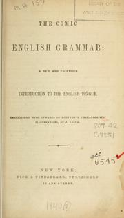 Cover of: The comic English grammar: a new and facetious introduction to the English tongue.
