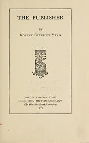 Cover of: The publisher by Robert Sterling Yard