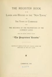 The register book of the lands and houses in the "New Towne" and the town of Cambridge by Cambridge (Mass.). Proprietors.