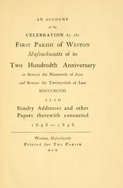 An account of the celebration by the First parish of Weston, Massachusetts of its two hundredth anniversary by Weston (Mass.). First Parish.