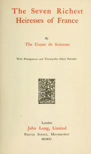 Cover of: The seven richest heiresses of France by Soissons, Guy Jean Raoul Eugène Charles Emmanuel de Savoie-Carignan comte de