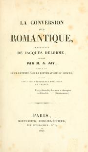 Cover of: La conversion d'un romantique, manuscrit de Jacques Delorme, publié par A. Jay. by Antoine Jay