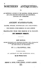 Cover of: Northern antiquities: or, An historical account of the manners, customs, religion and laws, maritime expeditions and discoveries, language and literature of the ancient Scandinavians.