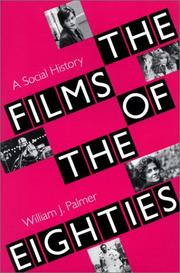 Cover of: The Films of the Eighties by William J. Palmer