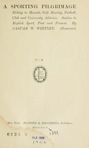 Cover of: sporting pilgrimage: riding to hounds, golf, rowing, football, club and university athletics.  Studies in English sport, past and present.