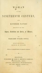 Cover of: Woman in the nineteenth century: and kindred papers relating to the sphere, condition and duties, of woman.