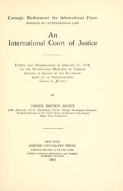Cover of: An international court of justice: letter and memorandum of January 12, 1914, to the Netherland minister of foreign affairs, in behalf of the establishment of an international court of justice