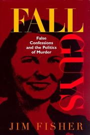Cover of: Fall guys: false confessions and the politics of murder