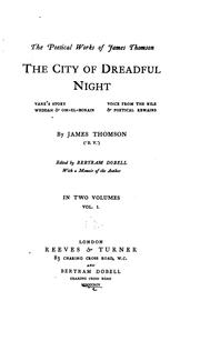 Cover of: The poetical works of James Thomson: The city of dreadful night, Vane's story, Weddah & Om-el-Bonain, Voice from the Nile & Poetical remains