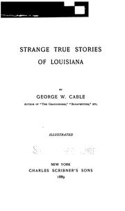 Strange True Stories Of Louisiana by George Washington Cable