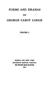 Cover of: Poems and dramas of George Cabot Lodge. by George Cabot Lodge