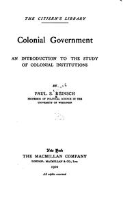 Cover of: Colonial government: an introduction to the study of colonial institutions