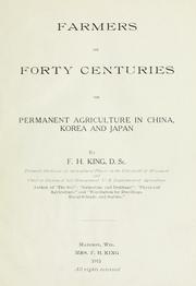 Farmers of forty centuries; or, Permanent agriculture in China, Korea and Japan by F. H. King