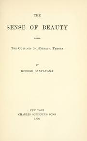 Cover of: The sense of beauty: being the outlines of aesthetic theory