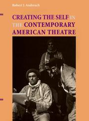 Cover of: Creating the self in the contemporary American theatre