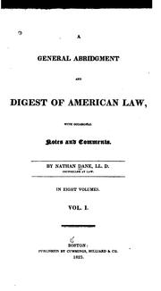 Cover of: A general abridgment and digest of American law, with occasional notes and comments | Dane, Nathan