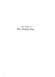 A short history of the printing press and of the improvements in printing machinery from the time of Gutenberg up to the present day by Robert Hoe