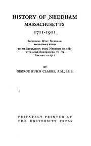 Cover of: History of Needham, Massachusetts, 1711-1911 by Clarke, George Kuhn