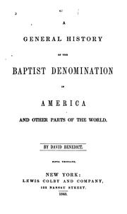 A general history of the Baptist denomination in America and other parts of the world by David Benedict