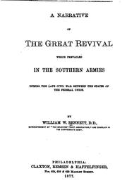 Cover of: A narrative of the great revival which prevailed in the southern armies during the late civil war between the states of the federal union by William W. Bennett