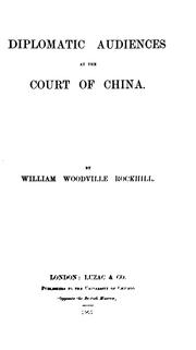 Cover of: Diplomatic audiences at the court of China by William Woodville Rockhill