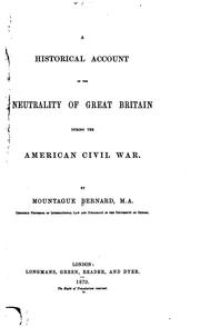 Cover of: A historical account of the neutrality of Great Britain during the American Civil War by Mountague Bernard