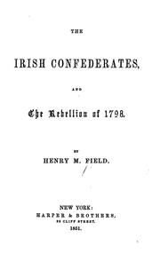 Cover of: The Irish confederates, and the rebellion of 1798