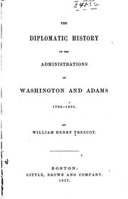 Cover of: The diplomatic history of the administrations of Washington and Adams, 1789-1801 by William Henry Trescot