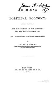 Cover of: American political economy: including strictures on the management of the currency and the finances since 1861, with a chart showing the fluctuations in the price of gold.