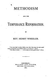Methodism and the temperance reformation by Wheeler, Henry