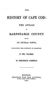 Cover of: The history of Cape Cod: the annals of Barnstable County, including the District of Mashpee.