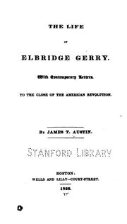 Cover of: The life of Elbridge Gerry: With contemporary letters. To the close of the American revolution.