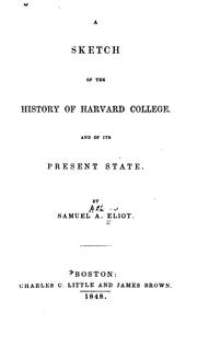 Cover of: A sketch of the history of Harvard College by Eliot, Samuel Atkins