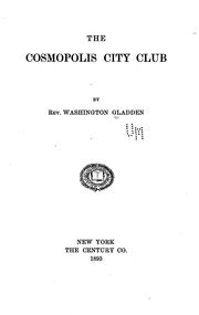 Cover of: The Cosmopolis city club by Washington Gladden