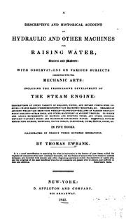 Cover of: A descriptive and historical account of hydraulic and other machines for raising water, ancient and modern by Thomas Ewbank